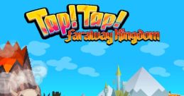 Tap! Tap! Faraway Kingdom - Video Game Video game from Tap! Tap! Faraway Kingdom for Android. Published by Dinocooler