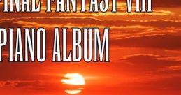 The Final Fantasy VIII Piano Album - Video Game Music