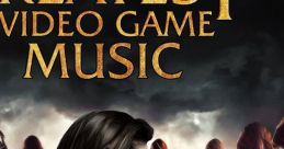 The Greatest Video Game Music III - Choral Edition - Video Game Music