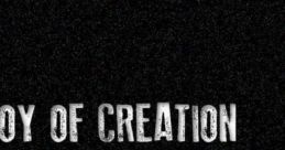 The Joy of Creation: (Original track) The Joy of Creation The Joy of Creation: Reborn The Joy of Creation: Halloween Edition