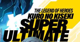 THE LEGEND OF HEROES KURO NO KISEKI SUPER ULTIMATE 英雄伝説 黎の軌跡 SUPER ULTIMATE - Video Game Video game from THE