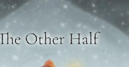 The Other Half The Other Half OST - Video Game Video game from The Other Half The Other Half OST for Windows. Published