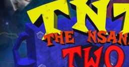 TNT: The Nsane Two (Crash 2 Goes Metal) Crash Bandicoot 2 Cortex Strikes Back Metal Remixes - Video Game Video game from