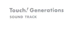 Touch! Generations TRACK Touch! Generations サウンドトラック - Video Game Video game from Touch! Generations TRACK