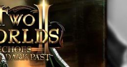 Two Worlds 2 DLC Echoes of the Dark Past 1 OST - Video Game Video game from Two Worlds 2 DLC Echoes of the Dark Past 1