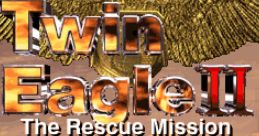 Twin Eagle II Twin Eagle 2: The Rescue Mission
ツインイーグルII - Video Game Music
