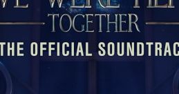 We Were Here Together The Official track We Were Here Together (Original Game track) - Video Game Video game from We Were