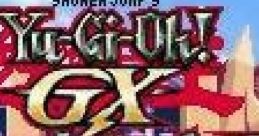 Yu-Gi-Oh! GX Duel Academy Yu-Gi-Oh! Duel Monsters GX: Mezase Duel King! 遊戯王デュエルモンスターズGX めざせデュエルキング! -