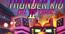 Thunder Kid II: Null Mission サンダーキッドII - Video Game Music