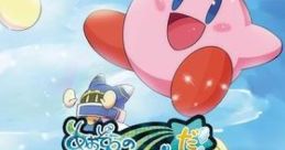 Carnival of the Blue Sky! あおそらのカーニバルだ！
Kirby's Block Ball
Kirby's Adventure
Kirby Super Star
Kirby's Epic Yarn
Kirby's Dream Land 3
Kirby's Return to Dream Land
Kirby 64: The Cry...