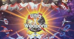 Ultra X Weapons Ultra Keibitai ウルトラ警備隊 Yǔzhòu Yīngxióng Ào Tè Màn 宇宙英雄 奥特曼 - Video Game Video game from