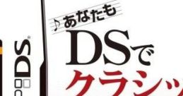 Anata mo DS de Classic Kiite Mimasenka あなたも DSでクラシック 聴いてみませんか? - Video Game Music