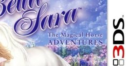 Bella Sara: The Magical Horse Adventures - Video Game Video game from Bella Sara: The Magical Horse Adventures for 3DS.