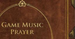 Game Music Prayer II - Video Game Music