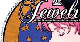 Jewelries: Girlish Grimoire Littlewitch Romanesque Official Track.