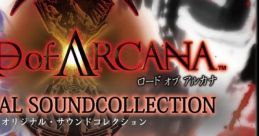 LORD of ARCANA ORIGINAL SOUND COLLECTION ロード オブ アルカナ オリジナル・サウンドコレクション
LORD of ARCANA ORIGINAL SOUNDCOLLECTION - Video Game Music