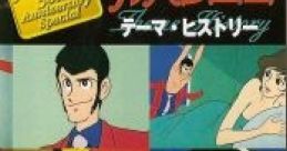 LUPIN THE THIRD Theme History ルパン三世　テーマ・ヒストリー
LUPIN THE THIRD 30th Anniversary Special LUPIN THE THIRD Theme History
Lupin III - Theme History - Video Game Music