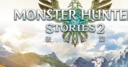 MONSTER HUNTER STORIES 2 ~Hametsu no Tsubasa~ Original モンスターハンターストーリーズ2 ～破滅の翼～ オリジナル・サウンドトラ