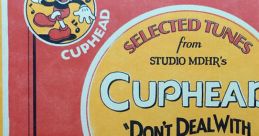 Selected Tunes From Studio MDHR's Cuphead "Don't Deal With The Devil" Selected Tunes From Studio MDHR's Cuphead - Video Game