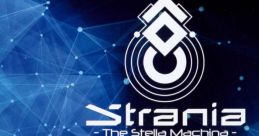 Strania -The Stella Machina- The Force Signals 星霜鋼機ストラニア ザ・フォース・シグナル Seisou Kouki Strania The Force