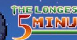 The Longest Five Minutes Original track The Longest 5 Minutes - Video Game Video game from The Longest Five Minutes