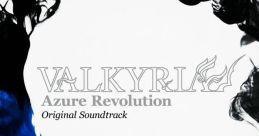 VALKYRIA : Azure Revolution Original 蒼き革命のヴァルキュリア オリジナルサウンドトラック Aoki Kakumei no Valkyria Original