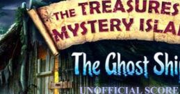 The Treasures of Mystery Island: The Ghost Ship (Unofficial Score) The Treasures of Mystery Island: The Ghost Ship