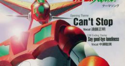 Getter Robo Daikessen! Theme Song: Can't Stop-Say good-bye loneliness ゲッターロボ大決戦! テーマソング Can't Stop-Say