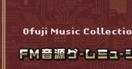 Ofuji Music Collection vol.1: FM Sound Source Collection X68000 OPM(YM2151)+ADPCM FM音源ゲームミュージック集 - Video Game Music
