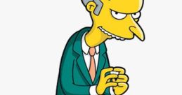 Mr. Burns Type your text and hear it in the voice of Mr. Burns .