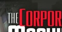 The Corporate Machine Corporate Machine - Video Game Video game from The Corporate Machine Corporate Machine for Windows.