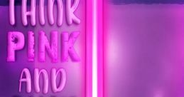 Neon artwork with bold text 'Think Pink and Sink', featuring vibrant pink colors. Ideal for bold, modern decor.