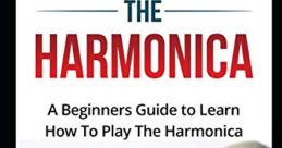 Harmonica Library The of the harmonica are truly unique and captivating, with each note carrying a distinct charm and