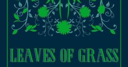 Leaves On Grass Library The first you will hear in the Leaves On Grass S Library is the very slow footsteps on leaves on