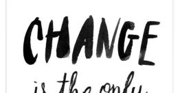 Change Change is an inevitable part of life, and sometimes it is necessary to make some alterations or replacements in order