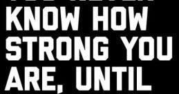 Inspirational quote about strength and resilience, emphasizing the power of inner strength during challenging times.