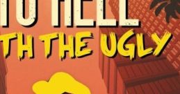 To Hell with the Ugly - Video Game Video game from To Hell with the Ugly for Linux, MacOS, PS4, PS5, Switch, Windows,