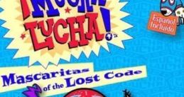 ¡Mucha Lucha! Mascaritas of the Lost Code - Video Game Video game from ¡Mucha Lucha! Mascaritas of the Lost Code for GBA.