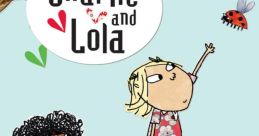 Charlie and Lola Charlie and Lola