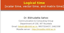 Overview of logical time concepts, focusing on scalar, vector, and matrix time in distributed systems.