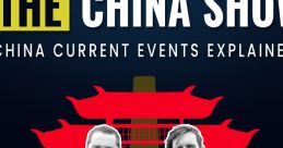 The China Show The China Show is a video and audio podcast that brings you China current events, broken down by two guys