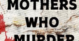 Mothers Who Murder from Mothers Who Murder. #podcast #sermon #gpcnap # #speech #chewing #forchildren #noticias #venezuela