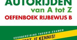 Autorijden van A tot Z: oefenboek voor rijbewijs B met meer dan 1000 gratis oefenvragen en proefexamens.