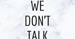 WE DON'T TALK ANYMORE The words "WE DON'T TALK ANYMORE" hung heavily in the air, echoing off the walls of the empty room.