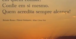 Quem acredita sempre alcança! The phrase "Quem acredita sempre alcança!" is a powerful mantra that resonates with the of