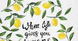 When Life Gives You Lemons4 When life gives you lemons, you make lemonade. But what about when life gives you Lemons4? This