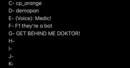 GET BEHIND ME DOKTOR!!! The phrase "GET BEHIND ME DOKTOR!!!" reverberated through the empty hallway, sending shivers down