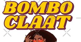 BOMBOCLAT! The of "BOMBOCLAT!" echoes through the room, jolting everyone to attention. It's a powerful, dynamic that