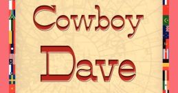 Cowboy Dave "No, no, no, no, NO!!!" The unmistakable of Cowboy Dave's exasperated voice fills the air, echoing through