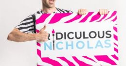 Man holding a colorful sign that reads "Ridiculous Nicholas," showcasing a fun and playful expression.